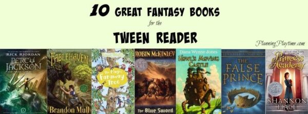 10 Great Fantasy Books for Tweens - Planning Playtime