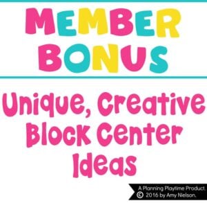 Block Center Ideas - Member Exclusive
