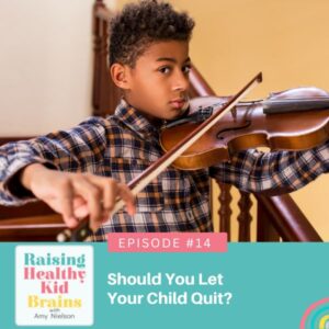 Ep #14: Should You Let Your Child Quit? - Planning Playtime