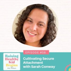 Ep #58: Cultivating Secure Attachment with Sarah Conway