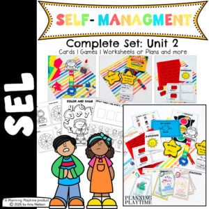 Unit 2 | Self - Management Printables & Lesson Plans: Empowering Social & Emotional Learning